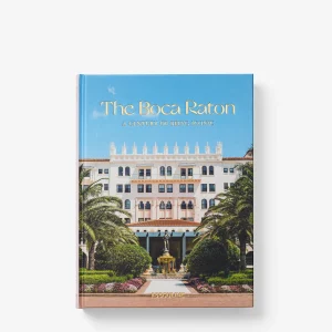 The Boca Raton : A Century Of Being Iconic